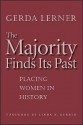 Majority Finds Its Past - Gerda Lerner, Linda K. Kerber