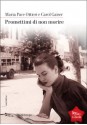 Promettimi di non morire (Italian Edition) - Maria Pace Ottieri, Carol Gaiser