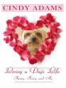 Living A Dog's Life: Jazzy, Juicy, And Me - Cindy Heller Adams