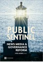 Public Sentinel: News Media and Governance Reform - Pippa Norris, World Bank Staff