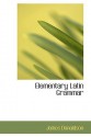 Elementary Latin Grammar - James Donaldson