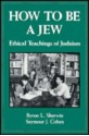 How to Be a Jew - Byron L. Sherwin, Seymour J. Cohen