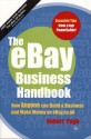 The eBay Business Handbook: How Anyone Can Build a Business and Make Money on eBay - Robert Pugh