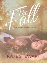 The Fall (The Reluctant Romantics Book 1) - Kate Stewart, Edee M Fallon