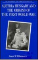 Austria-Hungary and the Origins of the First World War - Samuel R. Williamson Jr.