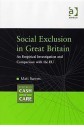 Social Exclusion in Great Britain: An Empirical Investigation and Comparison with the Eu - Matt Barnes