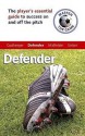 Defender: Master The Game - Paul Broadbent, Andrew Allen