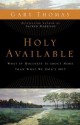 Holy Available: What If Holiness Is about More Than What We Don't Do? - Gary L. Thomas