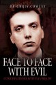 Face to Face with Evil: Conversations with Ian Brady - Chris Cowley