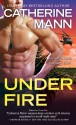 Under Fire - Catherine Mann