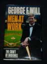 Men at Work: The Craft of Baseball - George F. Will