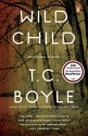 Wild Child and Other Stories - T.C. Boyle