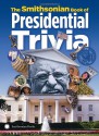 The Smithsonian Book of Presidential Trivia - The Smithsonian Institution, Amy Pastan