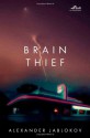 Brain Thief - Alexander Jablokov