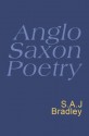 Anglo Saxon Poetry (Everyman) - S.A.J. Bradley