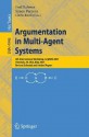 Argumentation in Multi-Agent Systems: 4th International Workshop, Argmas 2007, Honolulu, Hi, USA, May 15, 2007, Revised Selected and Invited Papers - Iyad Rahwan, Simon Parsons, Chris Reed