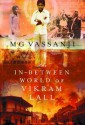 The In Between World Of Vikram Lall - M.G. Vassanji