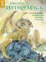 Dreamscapes Myth & Magic: Create Legendary Creatures and Characters in Watercolor - Stephanie Pui-Mun Law