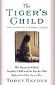 Tiger's Child: The Story of a Gifted, Troubled Child and the Teacher - Torey L. Hayden