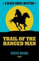 Trail of the Hanged Man - Steve Hayes