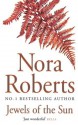 Jewels of the Sun (The Irish Trilogy: Book 1) - Nora Roberts