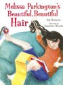 Melissa Parkington's Beautiful, Beautiful Hair - Pat Brisson, Suzanne Bloom