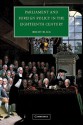 Parliament and Foreign Policy in the Eighteenth Century - Jeremy Black, Black Jeremy