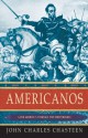 Americanos: Latin America's Struggle for Independence (Pivotal Moments in World History) - John Charles Chasteen