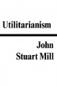 Utilitarianism - John Stuart Mill