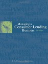 Managing a Consumer Lending Business, 2nd edition - David Lawrence, Arlene Solomon