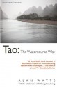 Tao: The Watercourse Way - Alan Wilson Watts