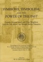 Symbiosis, Symbolism, and the Power of the Past: Canaan, Ancient Israel, and Their Neighbors from the Late Bronze Age Through Roman Palaestina - William G. Dever, Seymour Gitin