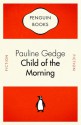 Child Of The Morning - Pauline Gedge