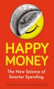 Happy Money - Elizabeth Dunn, Michael Norton