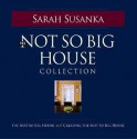 Not So Big House Coll-2cy - Sarah Susanka