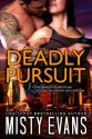 Deadly Pursuit - Misty Evans