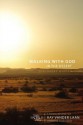 Walking with God in the Desert Pack: Participant's Guide with DVD: Five Faith Lessons - Ray Vander Laan, Stephen Sorenson, Amanda Sorenson