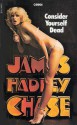 Consider Yourself Dead - James Hadley Chase