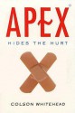 Apex Hides The Hurt - Colson Whitehead