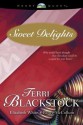 Sweet Delights - Terri Blackstock, Elizabeth White, Ranee McCollum