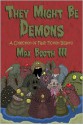 They Might Be Demons - Max Booth III