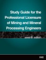 Study Guide for the Professional Licensure of Mining and Mineral Processing Engineers - Society for Mining Metallurgy & Explorat