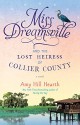 Miss Dreamsville and the Lost Heiress of Collier County: A Novel - Amy Hill Hearth