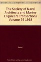 Transactions of The Society of Naval Architects and Marine Engineers. Volume 76, 1968. - Well-illustrated