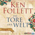 Die Tore der Welt - Hörspiel WDR - Ken Follett