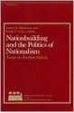 Nationbuilding and the Politics of Nationalism: Essays on Austrian Galicia (Harvard Ukrainian Research Institute Monograph) - Andrei S. Markovits