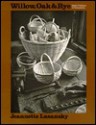 Willow, Oak, and Rye: Basket Traditions in Pennsylvania - Jeannette Lasansky