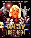 The History of Professional Wrestling: World Championship Wrestling 1989-1994 (Volume 4) - Graham Cawthon, Grant Sawyer, Dave Layne, Bobby Eaton, Kristen Allen, Gary Michael Cappetta