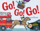 Go! Go! Go!: More Than 70 Flaps to Uncover & Discover! - Roxie Munro