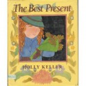 The Best Present - Holly Keller